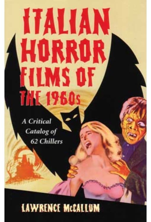 Italian Horror Films of the 1960s by Lawrence McCallum